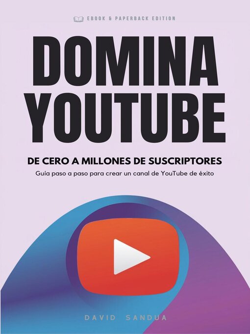Title details for Domina Youtube. De Cero a Millones De Suscriptores by David Sandua - Wait list